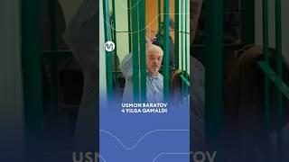 Usmon Baratov 4 yilga qamaldi