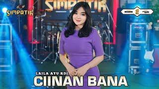 CIINAN BANA - LAILA AYU KDI [SIMPATIK MUSIC OFFICIAL] | LIVE MUSIC VIDEO