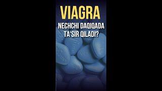 Viagra nechchi minutdan keyin ta'sir qiladi?