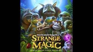 Strange Magic - 9. Mistreated