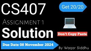 CS407 Assignment No.1 Fall 2024 100% Correct Complete Solution Download by Waqar Siddhu