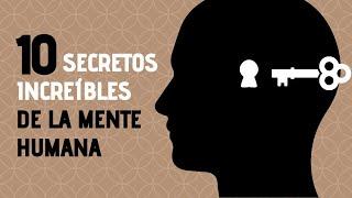 10 Secretos Increíbles De La Mente Humana