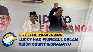 LIVE EVENT - Lucky Hakim Unggul dalam Quick Count Indramayu