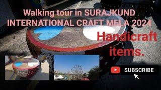 Walking tour in SURAJKUND INT CRAFT MELA 2024. Handicraft items. #surajkundmela #surajkundmela2024