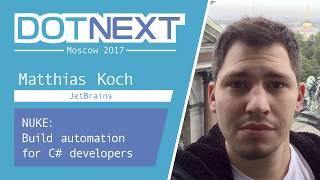 Matthias Koch — NUKE: Build automation for C# developers