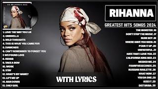 Rihanna Songs Playlist 2024 (Lyrics) - The Best Of Rihanna - Rihanna Greatest Hits Full Album 2024