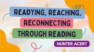 Readying, Reaching, Reconnecting Through Reading