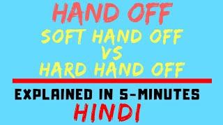 Hand Off : Soft Hand Off Vs Hard Hand Off Easiest Explanation Ever (HINDI)