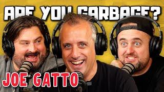 Are You Garbage Comedy Podcast: Joe Gatto!