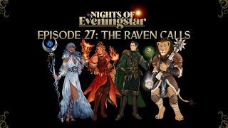 The Raven Calls | Nights of Eveningstar | Episode 27