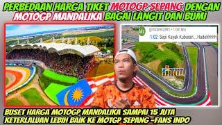 FANS INDO RAMAI MAU KE MOTOGP SEPANG KARENA KARENA TIKET MOTOGP MANDALIKA KETERLALUAN MAHAL 15 JUTA