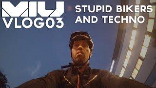 Miu Vlog 03 - Stupid bikers and techno