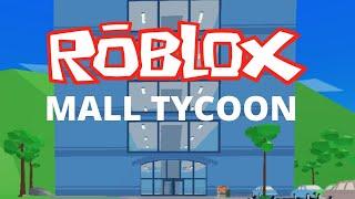 ПОСТРОИЛ САМЫЙ КРУТОЙ ТОРГОВЫЙ ЦЕНТР В РОБЛОКСЕ. ТАЙКОН ТОРГОВОГО ЦЕНТРА. ROBLOX MALL TYCOON.