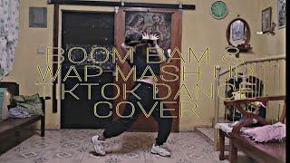 BOOM BAM & WAP MASH UP TIKTOK DANCE COVER