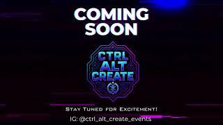 CTRL ALT CREATE is coming….