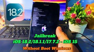 How to Jailbreak iPad/iPhone iOS 18.2/18.1.1/17.7.2/16.7.10/15.8.3 | Without Boot Windows