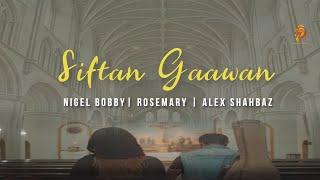 Siftan Gawaan | Nigel Bobby | Rosemary | Alex Shahbaz | Punjabi Geet 2020 | Official Video