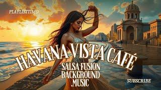 Havana Vista Café - Salsa, Rumba, Latin fusion | Buenavista Social Club