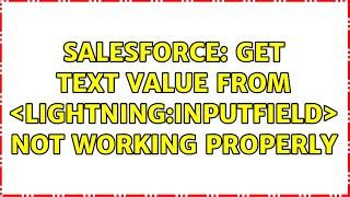 Salesforce: Get text value from ＜lightning:inputField＞ not working properly