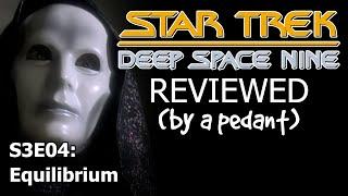 Deep Space Nine Reviewed! (by a pedant) S3E04: EQUILIBRIUM