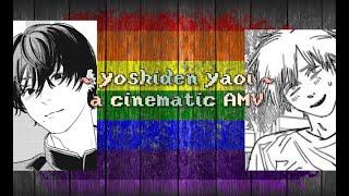 yoshiden yaoi - a cinematic amv