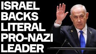 Israel Backs Literal Pro-Nazi Leader