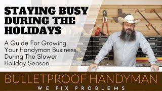 How To Stay Busy And Grow Your Handyman Business During The Slower Holiday Season