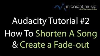 Audacity Tutorial 2 How To Shorten A Song and Add A Fade-Out