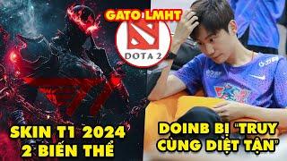 Update LMHT: 2 biến thể của skin T1 CKTG 2024, DoinB bị truy cùng diệt tận, Cộng đồng Dota 2 "gato"