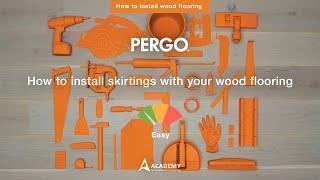 How to install skirtings with your parquet flooring | Tutorial by Pergo