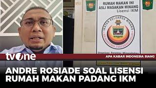 Andre Rosiade: Pemasangan Lisensi RM Padang Keinginan Pemilik Resto | AKIS tvOne