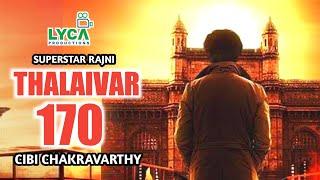 Thalaivar 170 Official Announcement Video | Rajinikanth | Cibi Chakravarthy