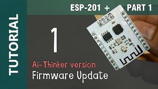 ESP8266 ESP-201 WiFi IOT Flashing Firmware Update Ai Thinker Tutorial 1