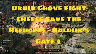 Druid Grove Fight Cheese Save The Refugees - Baldur's Gate 3 #baldursgate3