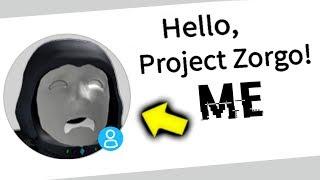 I'm Project Zorgo.. i'm sorry (roblox)