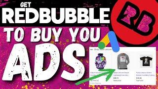 How To Get Redbubble To Pay For Ads For You