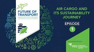 Episode 1: Air Cargo and its Sustainable Future