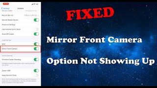 FIX: "Mirror Front Camera" Option Not Showing Up In Camera Settings on iPhone in iOS 14