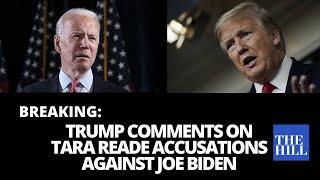 BREAKING: Trump comments on Tara Reade accusations against Joe Biden