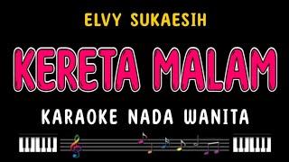 KERETA MALAM - Karaoke Nada Wanita [ ELVY SUKAESIH ]