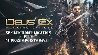 [PS4] Deus Ex: Mankind Divided | XP Glitch Map Location | 51 Praxis Save & NG+ Save