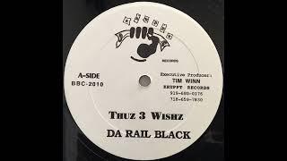 Da Rail Black - Thuz 3 Wishz