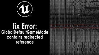 (FIX) Build Error: GlobalDefaultGameMode Contains a Redirected Reference in UE5 Unreal Engine