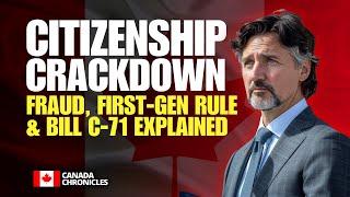 Citizenship Crackdown: Fraud, First-Gen Rule, & Bill C-71 Explained! | Canada Immigration 2025