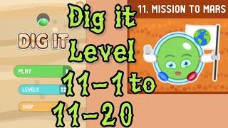 Dig it Level 11-1 to 11-20 | Mission to mars | Chapter 11 level 1-20 Solution Walkthrough