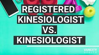 Kinesiologist vs. Registered Kinesiologist | What's the difference?