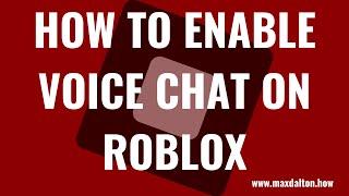 How to Enable Voice Chat on Roblox