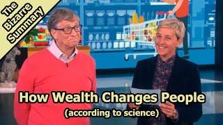 How Wealth Changes People