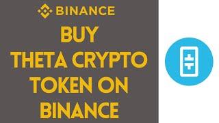 How To Buy Theta Crypto Token On Binance (2022) | Cryptocurrency Tutorial (Step By Step)