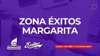 MARGARITA | Zona Éxitos con Gabriel Briceño y Eleonora Mata (17.06.2025) | Éxitos 99.7 FM